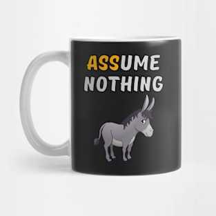 Assume Nothing - Donkey Mug